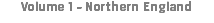 Volume 1 - Northern England